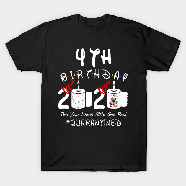 4th Birthday 2020 The Year When Shit Got Real Quarantined T-Shirt by Rinte